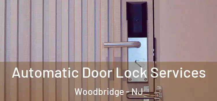 Automatic Door Lock Services Woodbridge - NJ