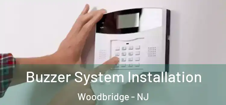 Buzzer System Installation Woodbridge - NJ