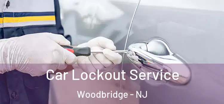 Car Lockout Service Woodbridge - NJ