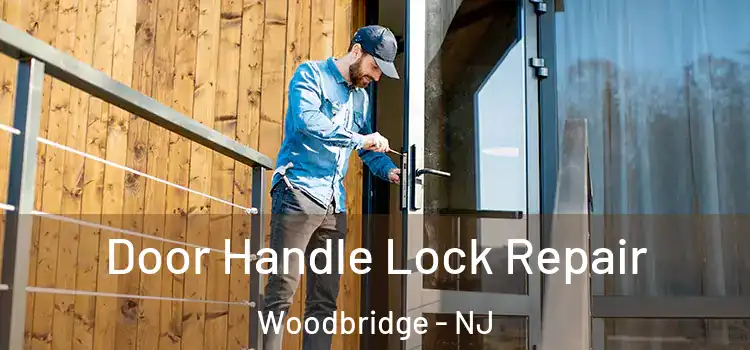 Door Handle Lock Repair Woodbridge - NJ