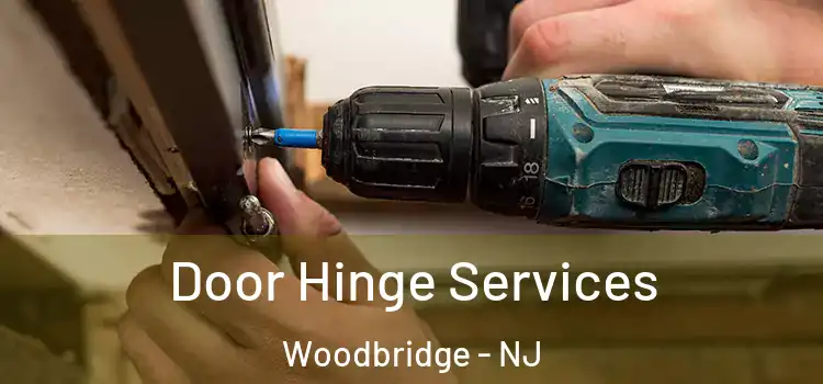 Door Hinge Services Woodbridge - NJ