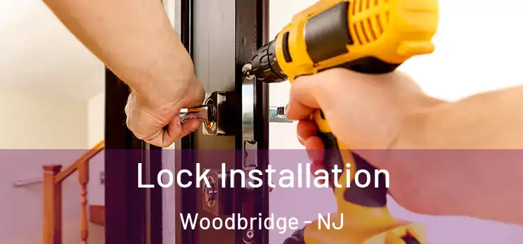 Lock Installation Woodbridge - NJ