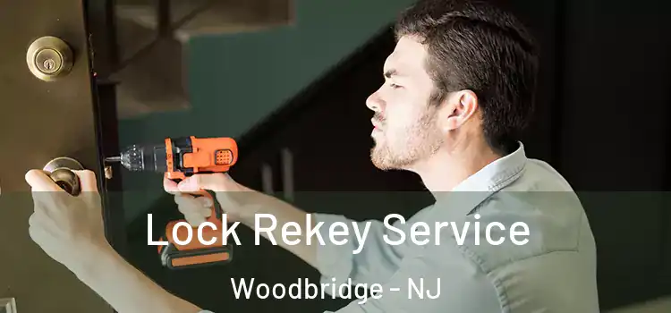 Lock Rekey Service Woodbridge - NJ