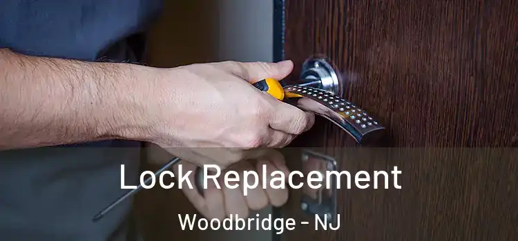 Lock Replacement Woodbridge - NJ